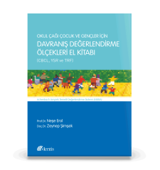 Okul Çağı Çocuk Ve Gençler İçin Davranış Değerlendirme Ölçekleri El Kitabı (CBCL, YSR Ve TRF)Achenbach Ampirik Temelli Değerlendirme Sistemi (Aseba)